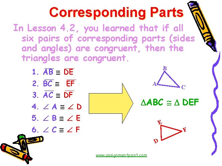 Corresponding Parts In Lesson 4. 2, you learned that if all six pairs of