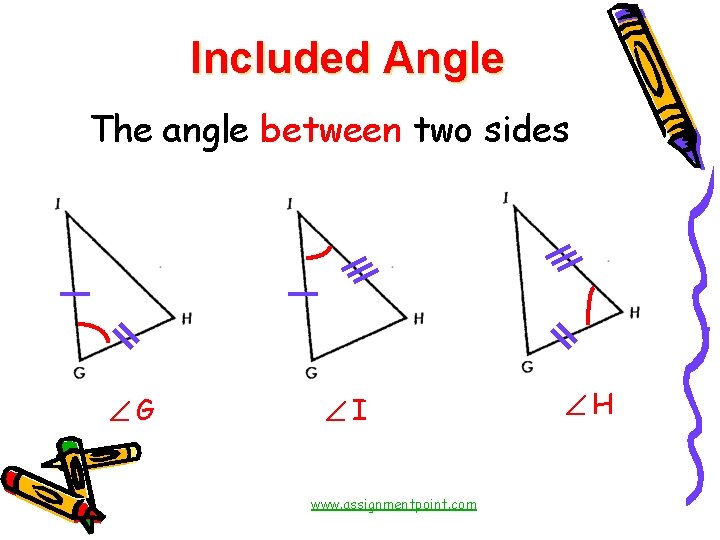 Included Angle The angle between two sides G I www. assignmentpoint. com H 