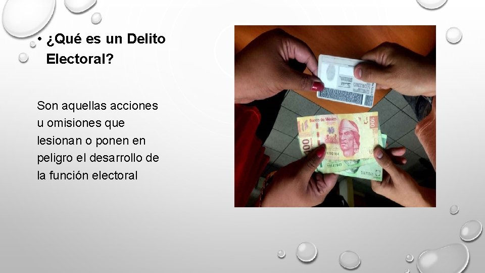  • ¿Qué es un Delito Electoral? Son aquellas acciones u omisiones que lesionan