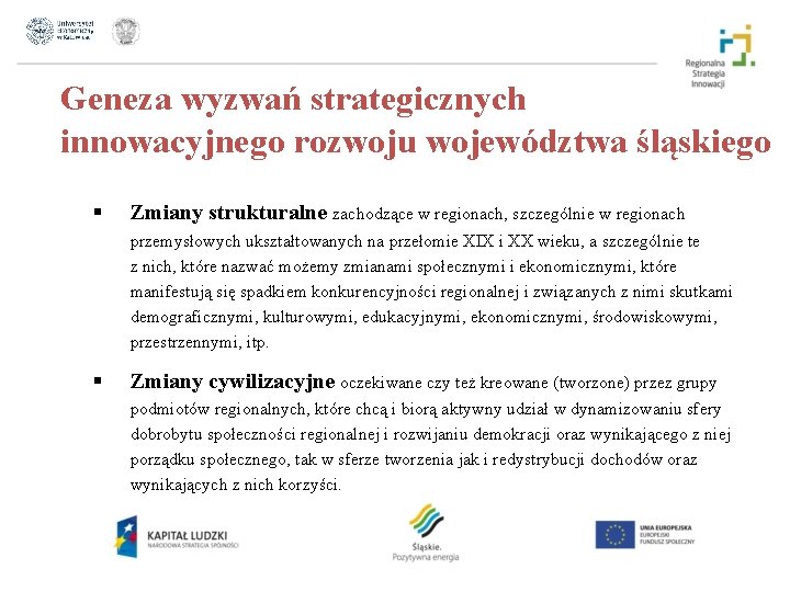 Geneza wyzwań strategicznych innowacyjnego rozwoju województwa śląskiego § Zmiany strukturalne zachodzące w regionach, szczególnie