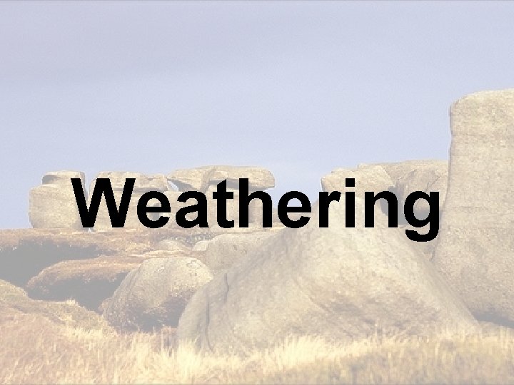 Weathering Weathering