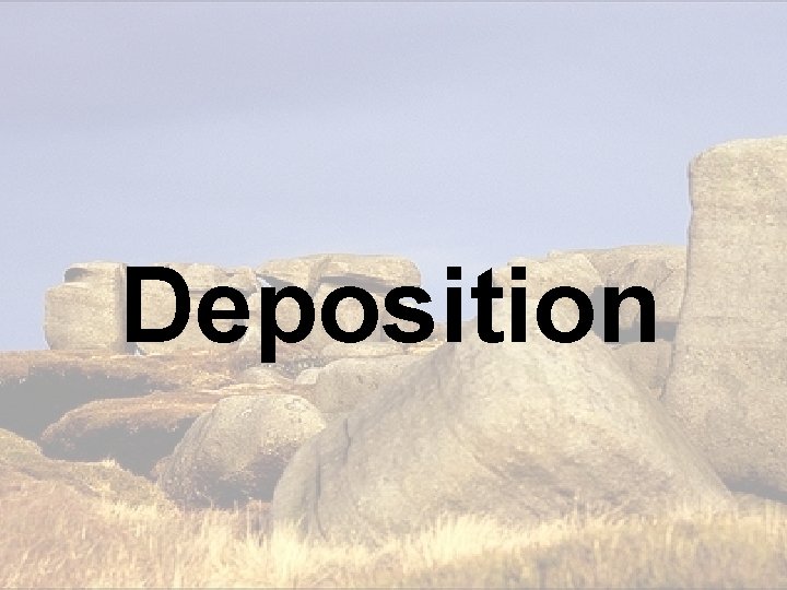 Deposition Deposition