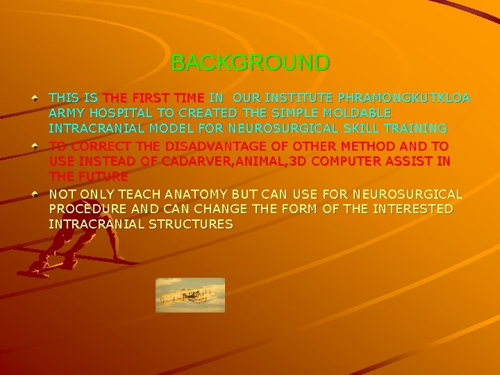BACKGROUND THIS IS THE FIRST TIME IN OUR INSTITUTE PHRAMONGKUTKLOA ARMY HOSPITAL TO CREATED
