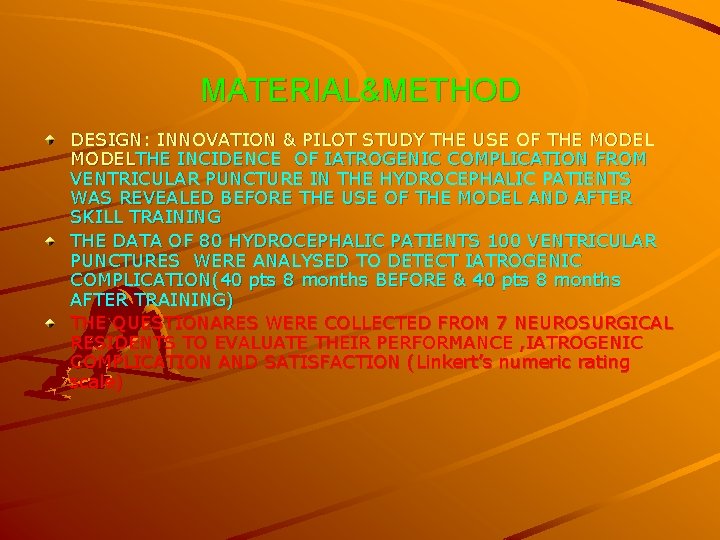 MATERIAL&METHOD DESIGN: INNOVATION & PILOT STUDY THE USE OF THE MODELTHE INCIDENCE OF IATROGENIC