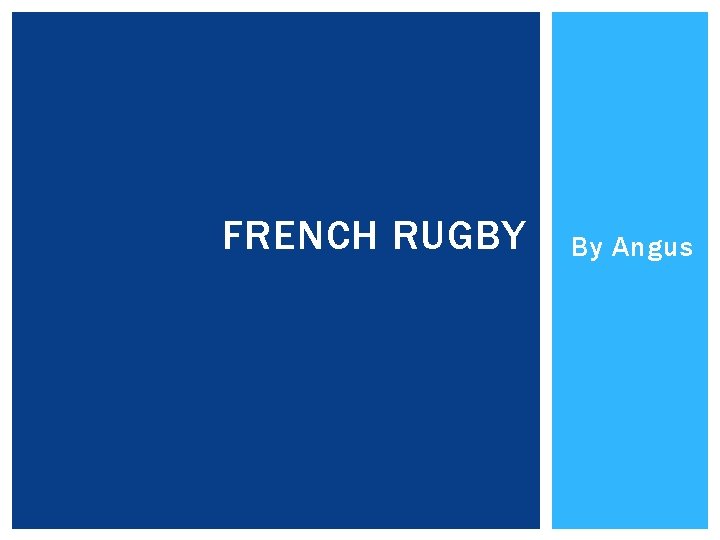 FRENCH RUGBY By Angus 