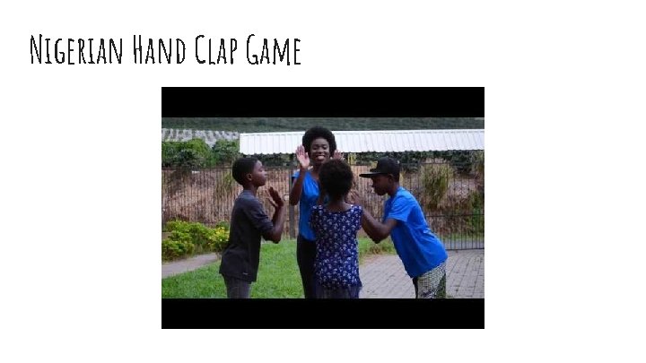 Nigerian Hand Clap Game 