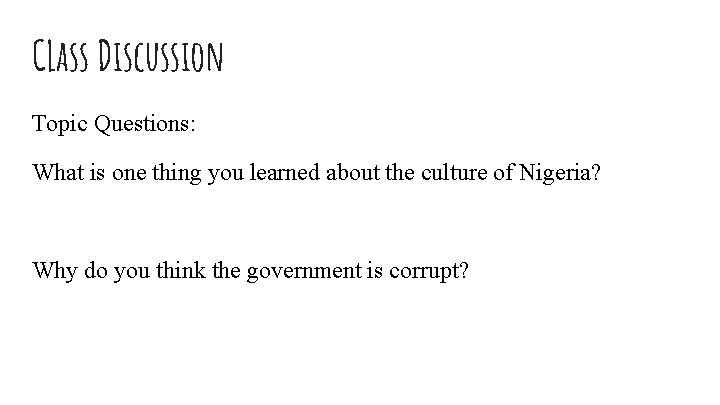 CLass Discussion Topic Questions: What is one thing you learned about the culture of