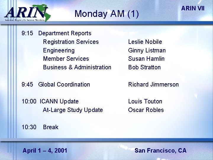 Monday AM (1) 9: 15 Department Reports Registration Services Engineering Member Services Business &