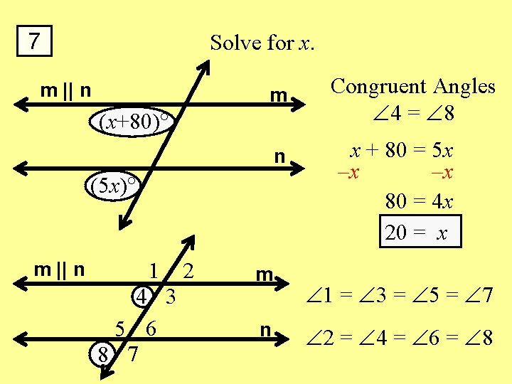 7 Solve for x. m || n m (x+80) n (5 x) m ||