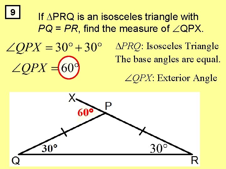 9 If PRQ is an isosceles triangle with PQ = PR, find the measure