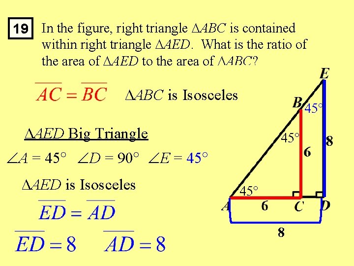 19 In the figure, right triangle ABC is contained within right triangle AED. What