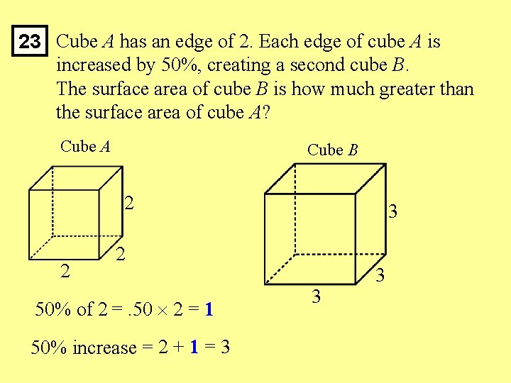 23 Cube A has an edge of 2. Each edge of cube A is