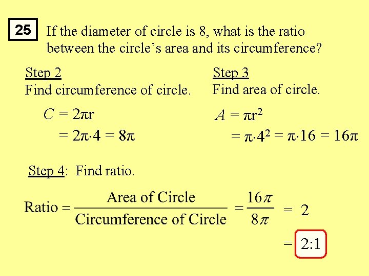 25 If the diameter of circle is 8, what is the ratio between the