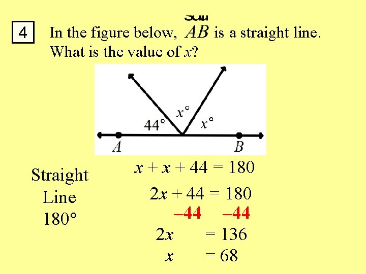 4 In the figure below, is a straight line. What is the value of