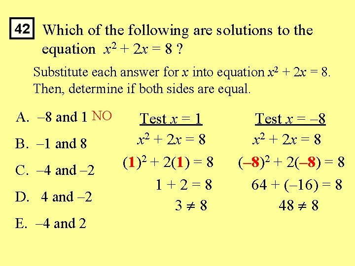 42 Which of the following are solutions to the equation x 2 + 2