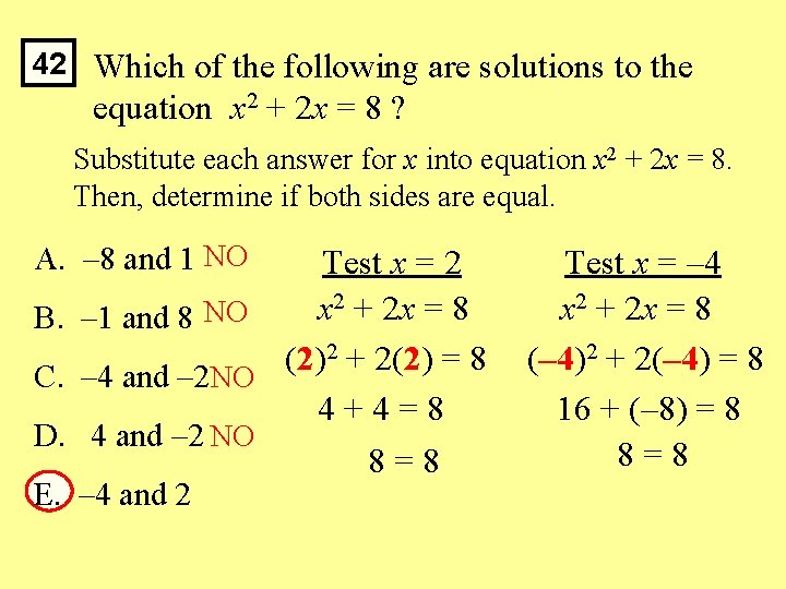 42 Which of the following are solutions to the equation x 2 + 2