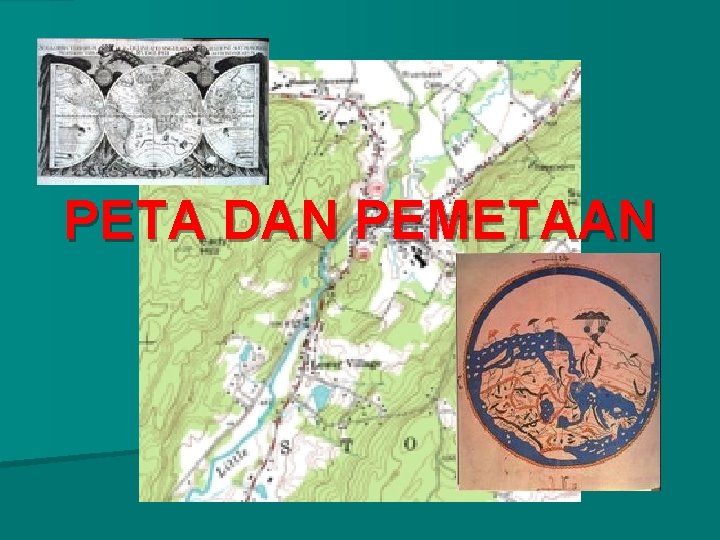 PETA DAN PEMETAAN 