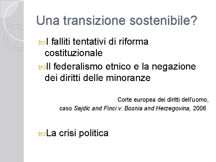 Una transizione sostenibile? I falliti tentativi di riforma costituzionale Il federalismo etnico e la