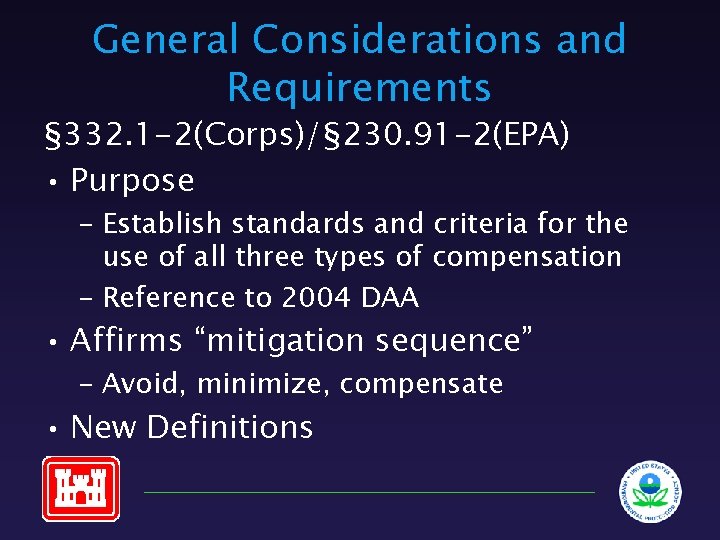 General Considerations and Requirements § 332. 1 -2(Corps)/§ 230. 91 -2(EPA) • Purpose –