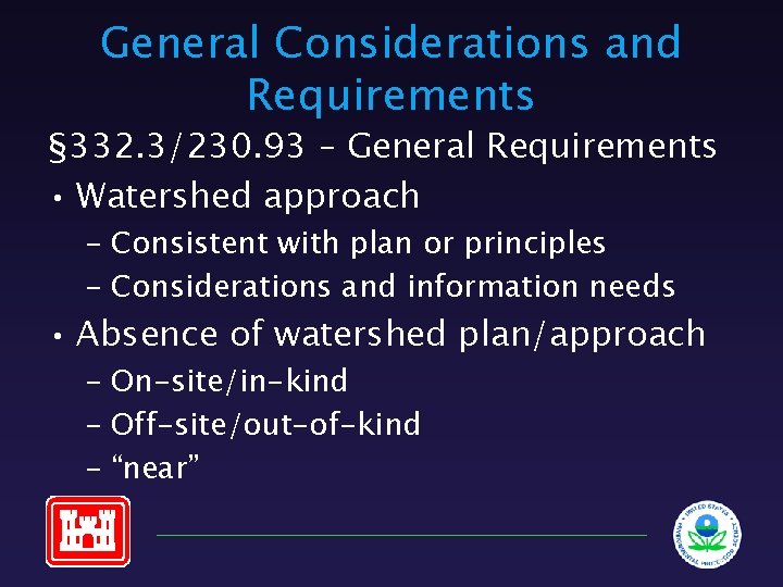 General Considerations and Requirements § 332. 3/230. 93 – General Requirements • Watershed approach