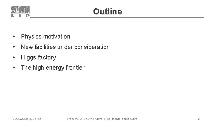 Outline • Physics motivation • New facilities under consideration • Higgs factory • The