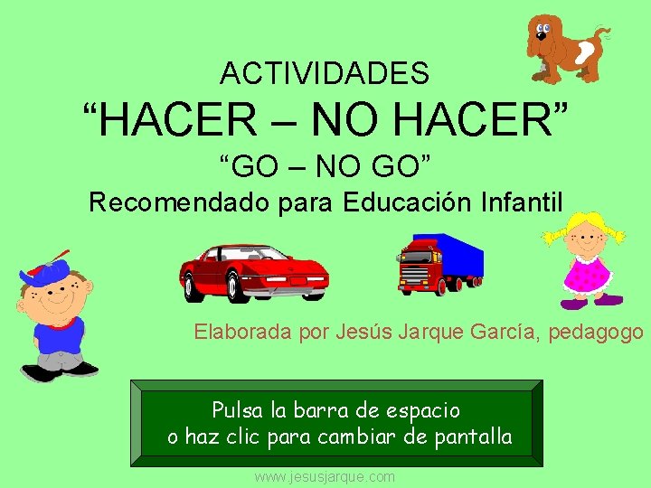 ACTIVIDADES “HACER – NO HACER” “GO – NO GO” Recomendado para Educación Infantil Elaborada