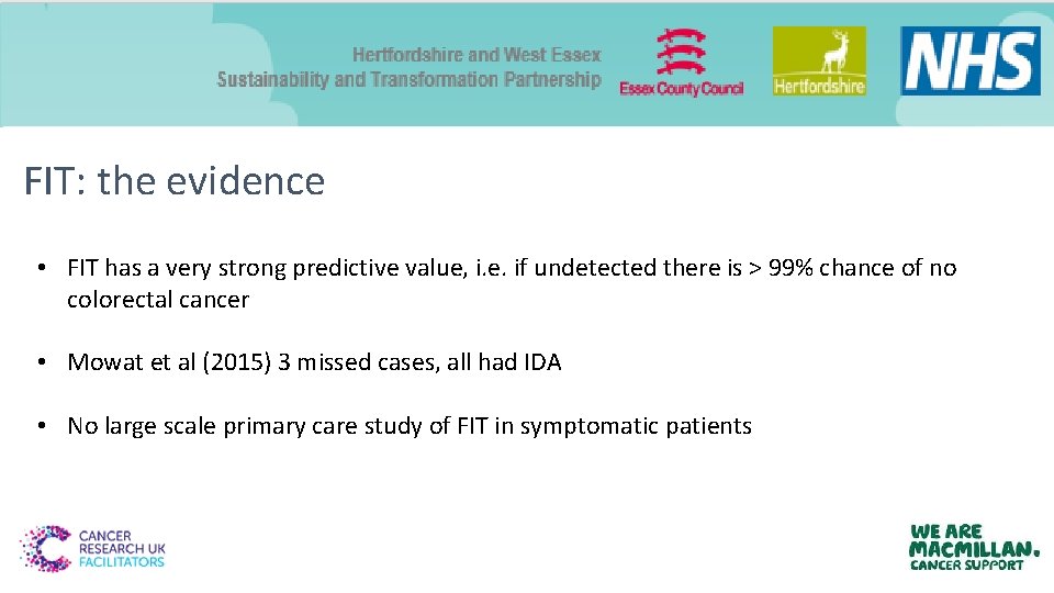 FIT: the evidence • FIT has a very strong predictive value, i. e. if