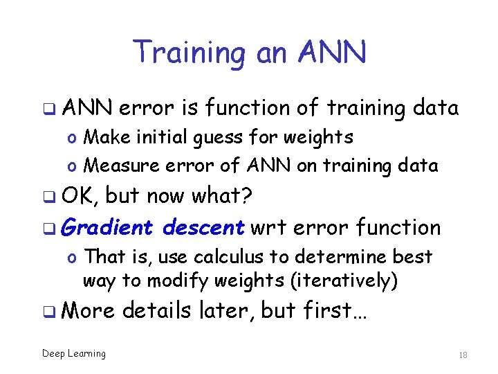 Training an ANN q ANN error is function of training data o Make initial
