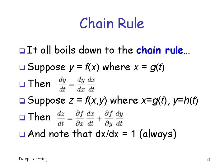 Chain Rule q It all boils down to the chain rule… q Suppose y