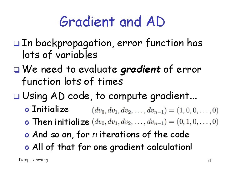 Gradient and AD q In backpropagation, error function has lots of variables q We