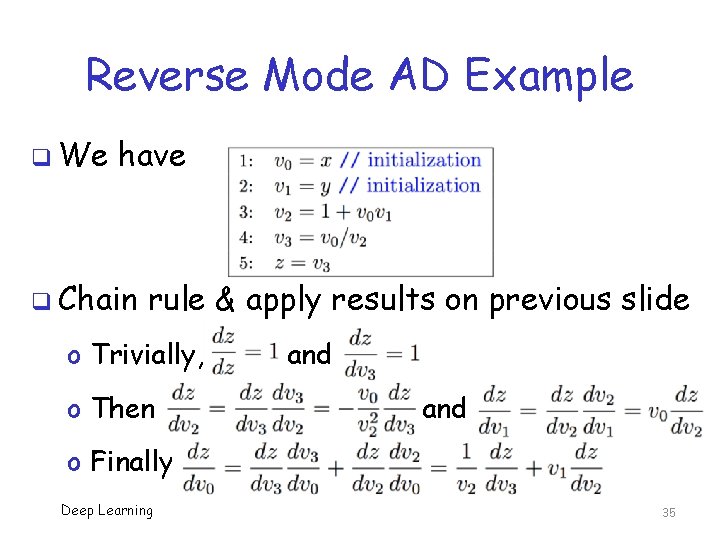 Reverse Mode AD Example q We have q Chain rule & apply results on