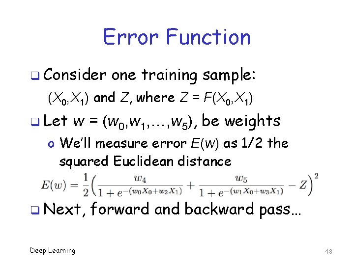 Error Function q Consider one training sample: (X 0, X 1) and Z, where