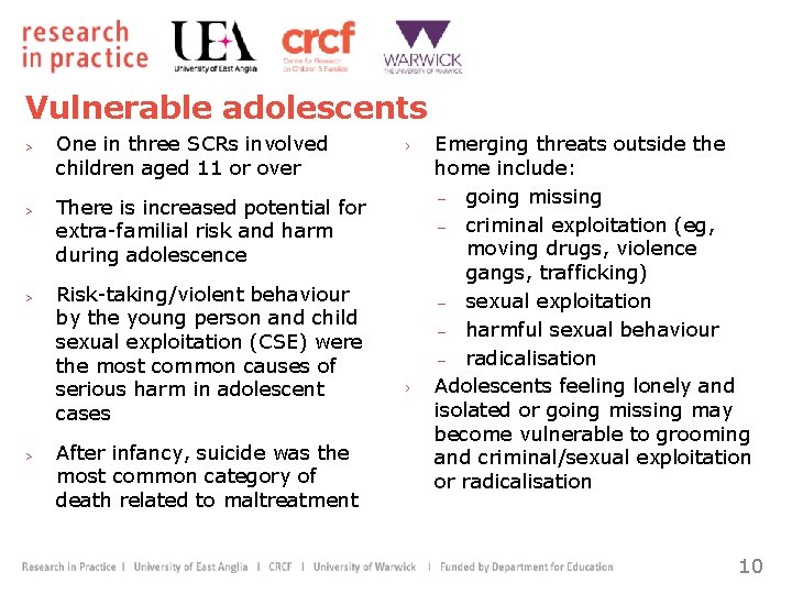 Vulnerable adolescents One in three SCRs involved children aged 11 or over › There