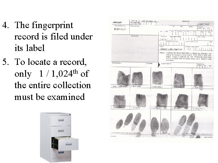 4. The fingerprint record is filed under its label 5. To locate a record,