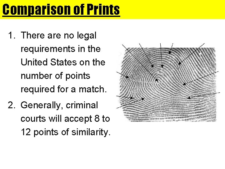 Comparison of Prints 1. There are no legal requirements in the United States on