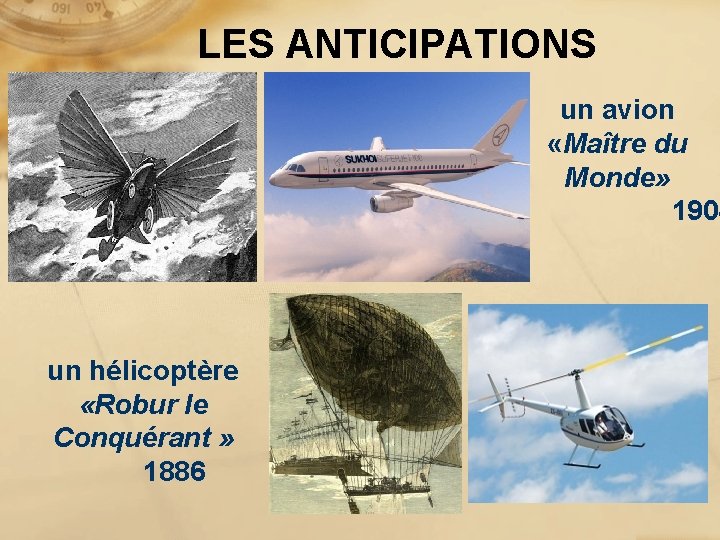 LES ANTICIPATIONS un avion «Maître du Monde» 1904 un hélicoptère «Robur le Conquérant »