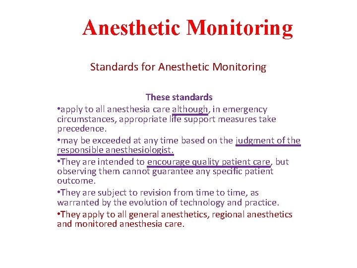 Anesthetic Monitoring Standards for Anesthetic Monitoring These standards • apply to all anesthesia care