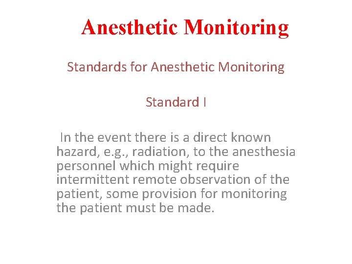 Anesthetic Monitoring Standards for Anesthetic Monitoring Standard I In the event there is a