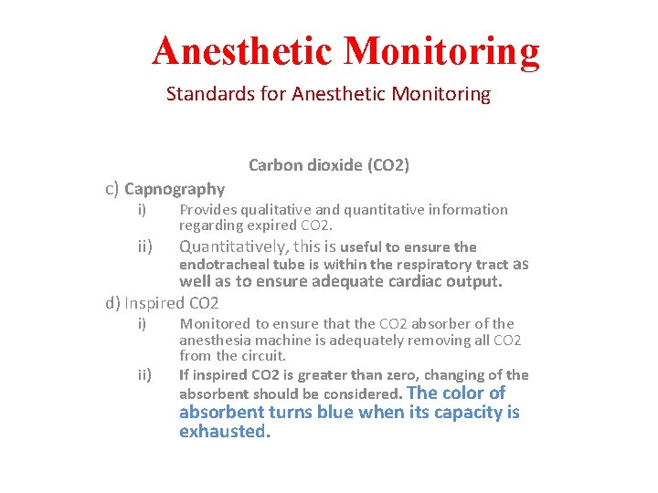 Anesthetic Monitoring Standards for Anesthetic Monitoring c) Capnography i) ii) Carbon dioxide (CO 2)