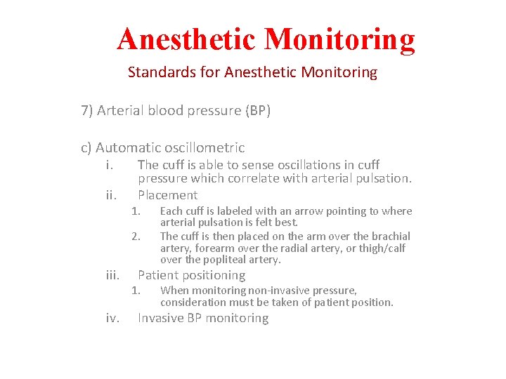 Anesthetic Monitoring Standards for Anesthetic Monitoring 7) Arterial blood pressure (BP) c) Automatic oscillometric