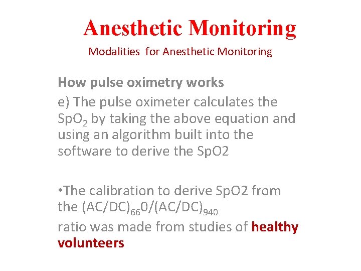 Anesthetic Monitoring Modalities for Anesthetic Monitoring How pulse oximetry works e) The pulse oximeter