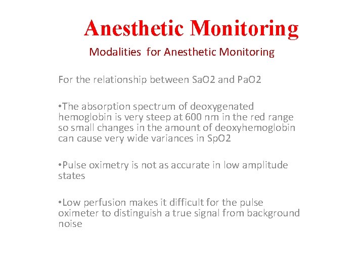 Anesthetic Monitoring Modalities for Anesthetic Monitoring For the relationship between Sa. O 2 and