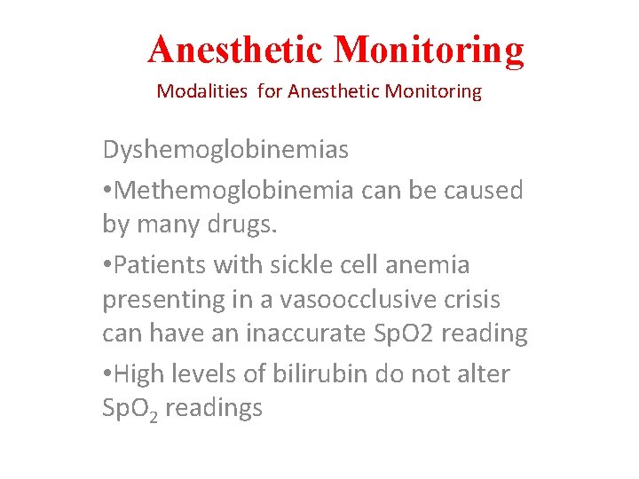 Anesthetic Monitoring Modalities for Anesthetic Monitoring Dyshemoglobinemias • Methemoglobinemia can be caused by many