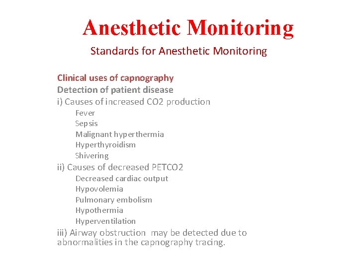 Anesthetic Monitoring Standards for Anesthetic Monitoring Clinical uses of capnography Detection of patient disease