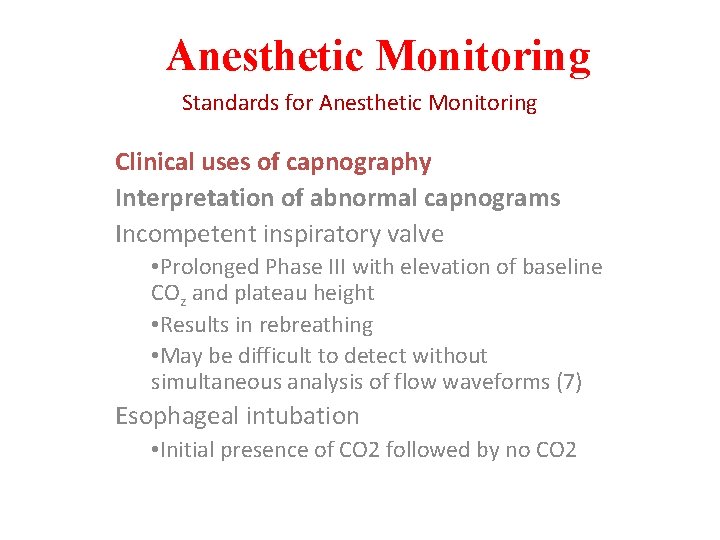 Anesthetic Monitoring Standards for Anesthetic Monitoring Clinical uses of capnography Interpretation of abnormal capnograms