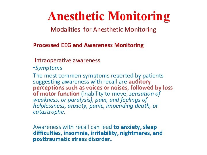 Anesthetic Monitoring Modalities for Anesthetic Monitoring Processed EEG and Awareness Monitoring Intraoperative awareness •