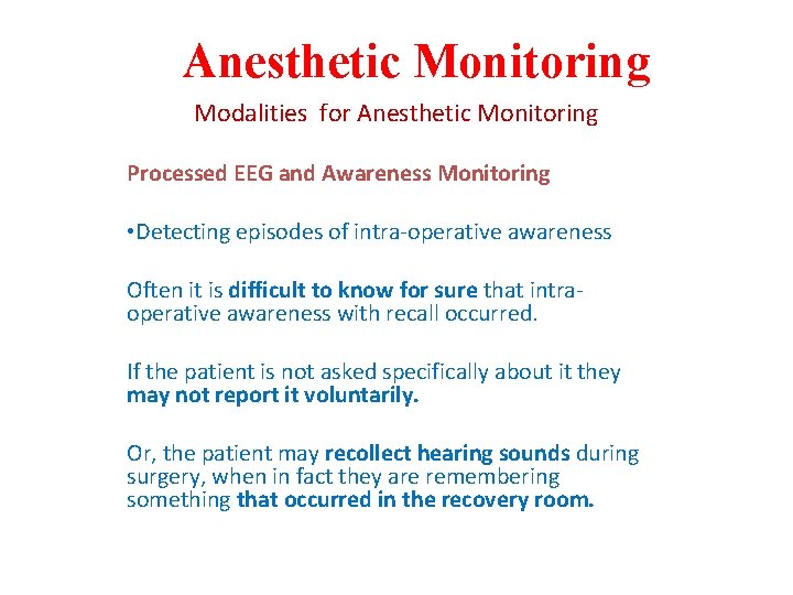 Anesthetic Monitoring Modalities for Anesthetic Monitoring Processed EEG and Awareness Monitoring • Detecting episodes