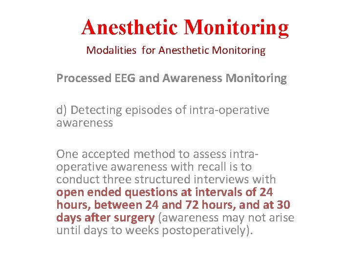 Anesthetic Monitoring Modalities for Anesthetic Monitoring Processed EEG and Awareness Monitoring d) Detecting episodes