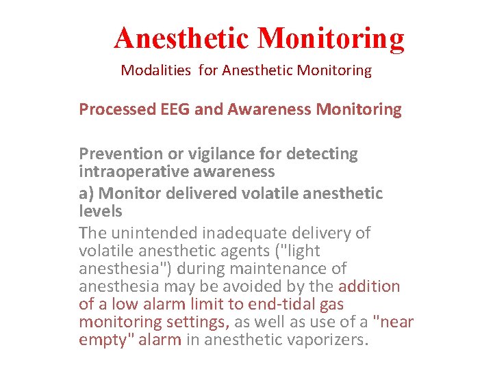 Anesthetic Monitoring Modalities for Anesthetic Monitoring Processed EEG and Awareness Monitoring Prevention or vigilance
