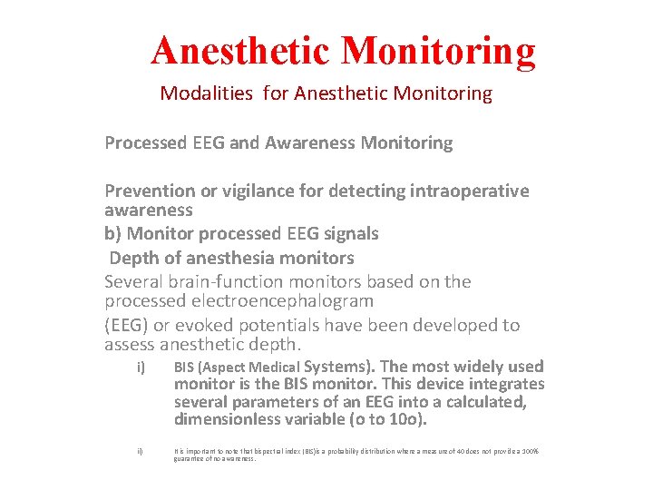 Anesthetic Monitoring Modalities for Anesthetic Monitoring Processed EEG and Awareness Monitoring Prevention or vigilance